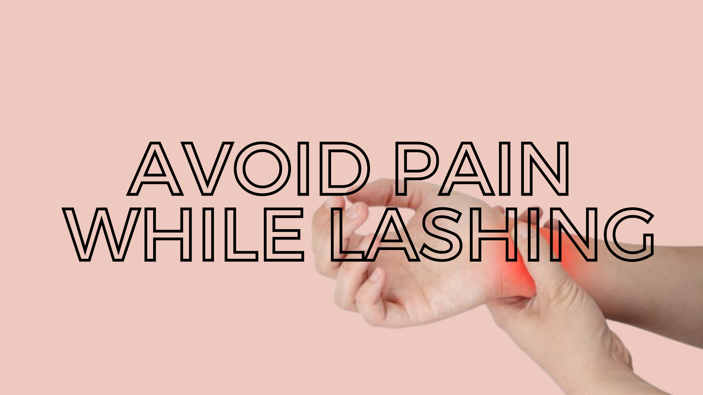 How to Avoid Pain While Lashing